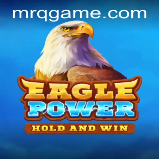 Discover the Exciting World of EaglePower: A Thrilling Game with a Twist